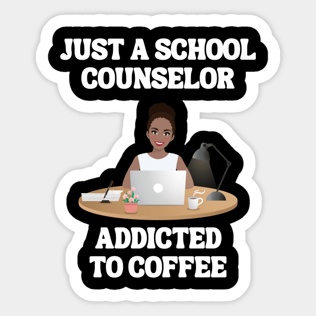 Just A School Counselor Addicted To Coffee Sticker by Chey Creates Clothes